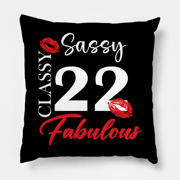 Sassy classy fabulous 22, 22th birth day shirt ideas,22th birthday, 22th birthday shirt ideas for her, 22th birthday shirts Pillow by Choukri Store