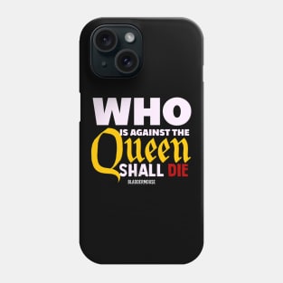 Who Is Against The Queen Phone Case