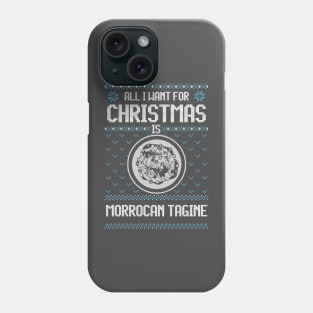 All I Want For Christmas Is Moroccan Tagine - Ugly Xmas Sweater For Tagine Lovers Phone Case