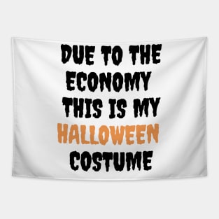 Due to the economy this is my halloween costume Tapestry