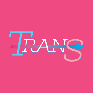 Trans (and so freaking proud of it) T-Shirt