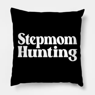 Stepmom Hunting Pillow