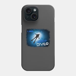 I Am Deep Diver Phone Case