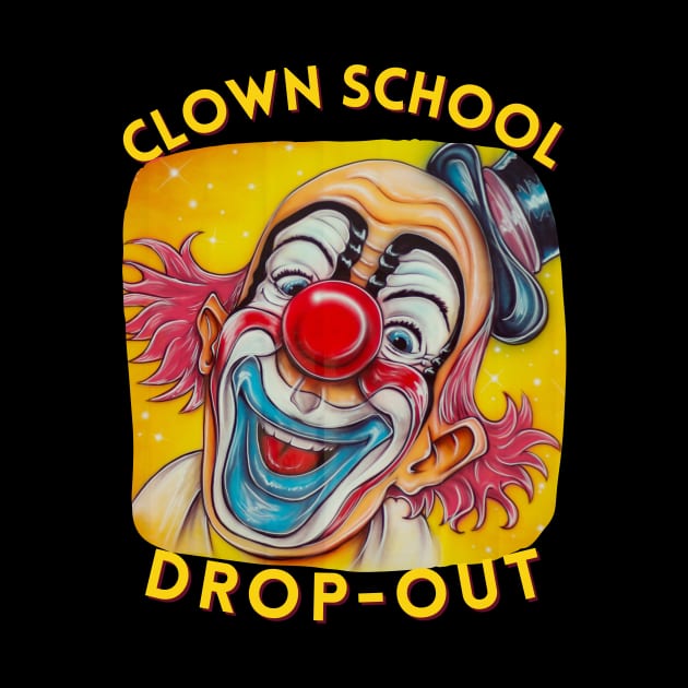 Clown School Drop-Out by Queen of the Minivan