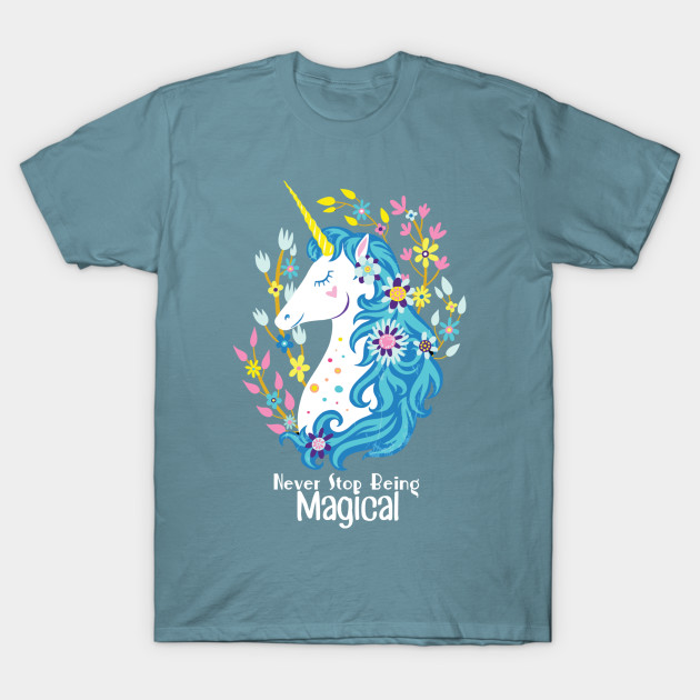 Discover Never Stop Being Magical Unicorn Lover - Unicorn Magical - T-Shirt