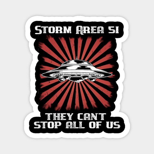 Storm Area 51 They Cant Stop Us All Funny Meme Quote Magnet by TellingTales