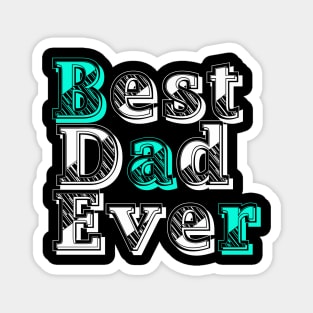 Best Dad Ever Magnet