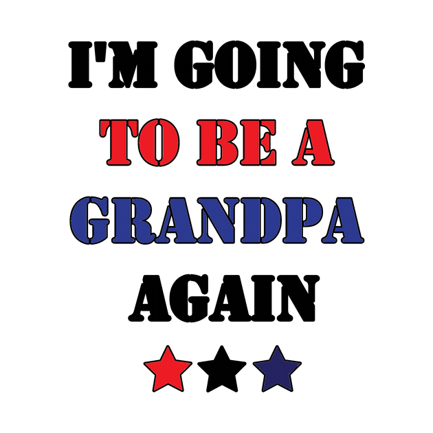 I'm Going To Be A Grandpa Again Gifts For Grandpa by chrizy1688