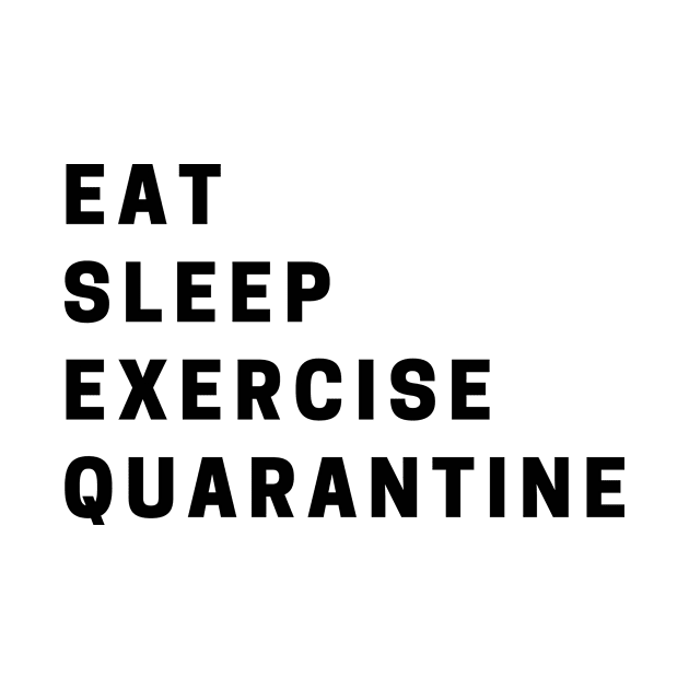 eat sleep exercise quarantine by EsChainarongShop