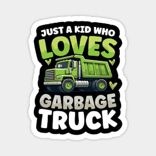 Just a Kid Who Loves Garbage Trucks Magnet