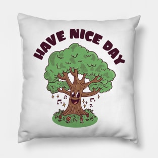 Have a Nice Day Pillow