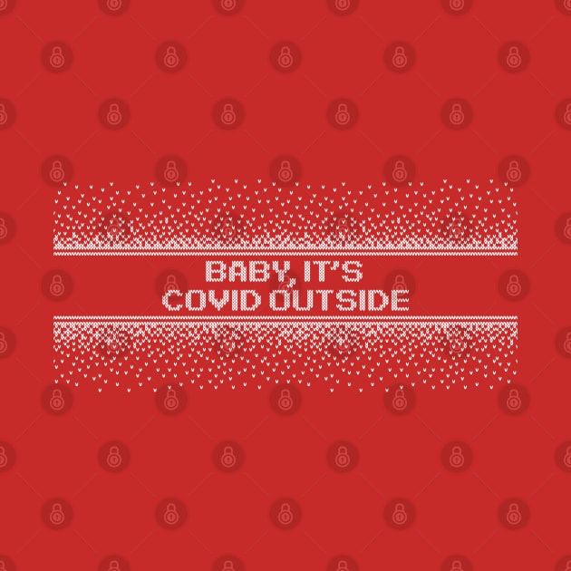 BABY, IT'S COVID OUTSIDE FUNNY CHRISTMAS by GiftTrend