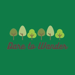 Dare to wander drawing with trees T-Shirt