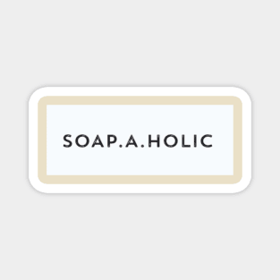 Soap a Holic Magnet