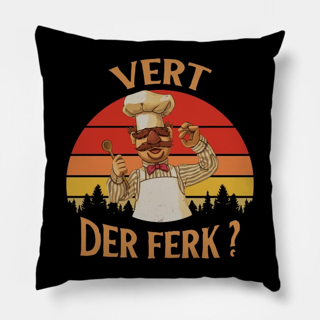 Vert Der Ferk - The Swedish Chef Pillow by projeksambat