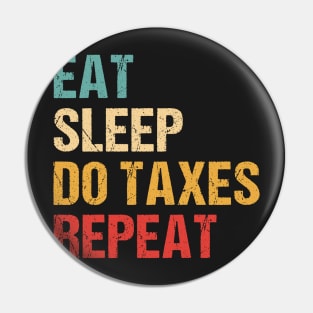 Eat Sleep Do Taxes repeat Pin