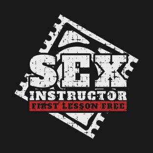 Sex Instructor - First Lesson Free Funny T-Shirt