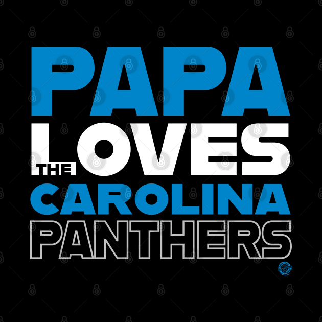 Papa Loves the Carolina Panthers by Goin Ape Studios