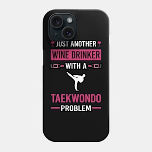 Wine Drinker Taekwondo Tae Kwon Do Taekwon-Do Phone Case