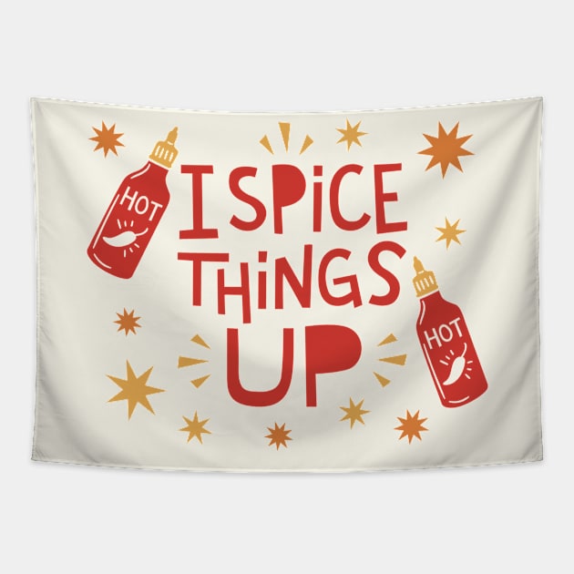 I Spice Things Up // Funny Hot Sauce Tapestry by SLAG_Creative