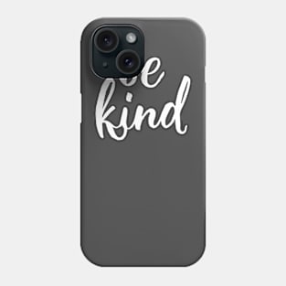 Be kind Phone Case