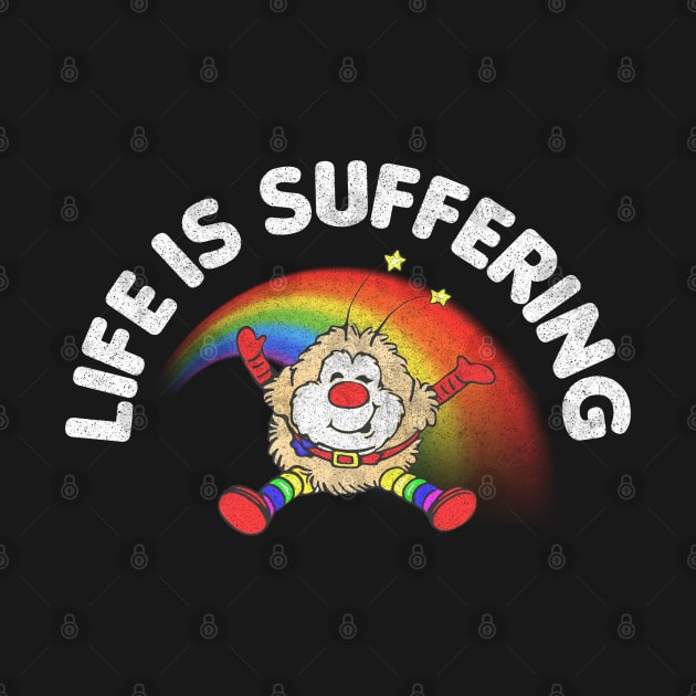 Life Is Suffering // Nihilist Design by DankFutura