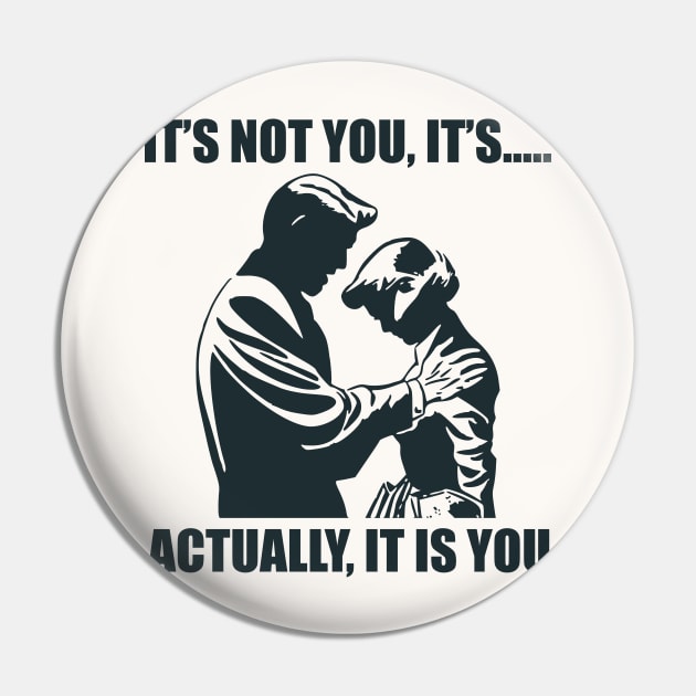 It's Not You..... Pin by n23tees