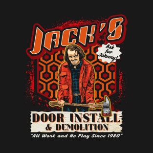 Jack's Door Install and Demolition T-Shirt