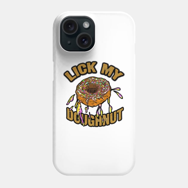 Lick My Doughnut Original Art Funny Sexy Cake Joke Phone Case by Anticulture