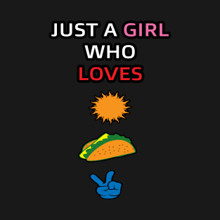 just a girl who loves sunshine, tacos and peace style 2 T-Shirt