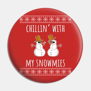 Chillin With My Snowmies Pin