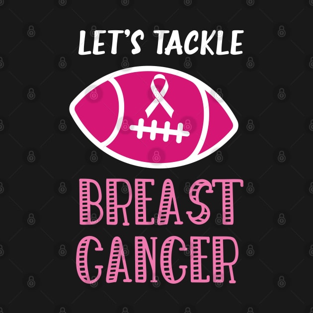 Let's Tackle Breast Cancer Football Pink Awareness by WassilArt