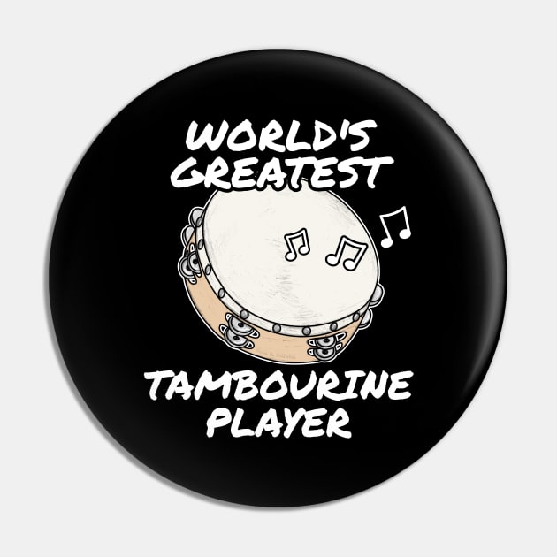 World's Greatest Tambourine Player Tambourinist Church Musician Pin by doodlerob