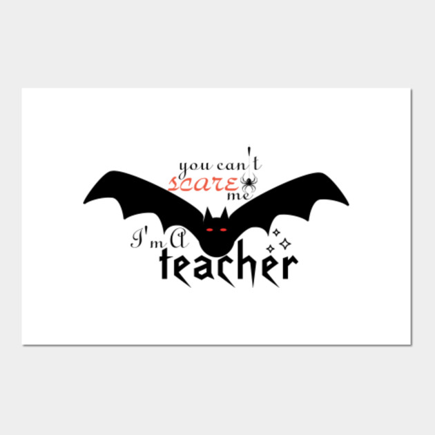 Download Halloween Svg For Teachers You Can T Scare Me I M A Teacher Halloween Iron On File Halloween Shirt Svg Design Halloween You Cant Scare Me Posters And Art Prints Teepublic