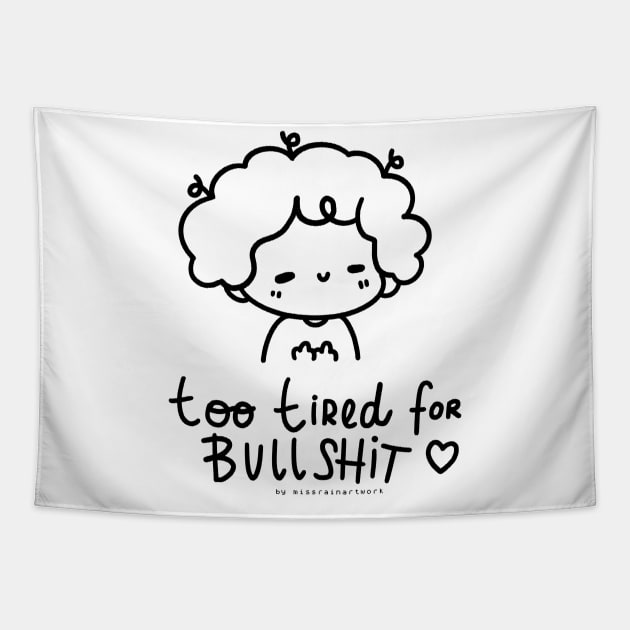 too tired for bullshit Tapestry by missrainartwork 