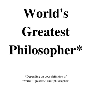 World's Greatest Philosopher T-Shirt