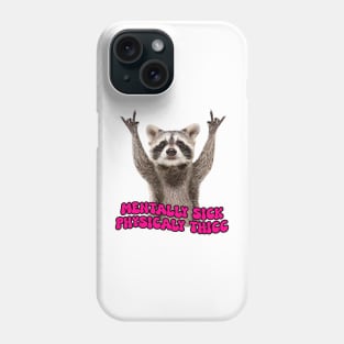 Mentally Sick Physically thic Phone Case