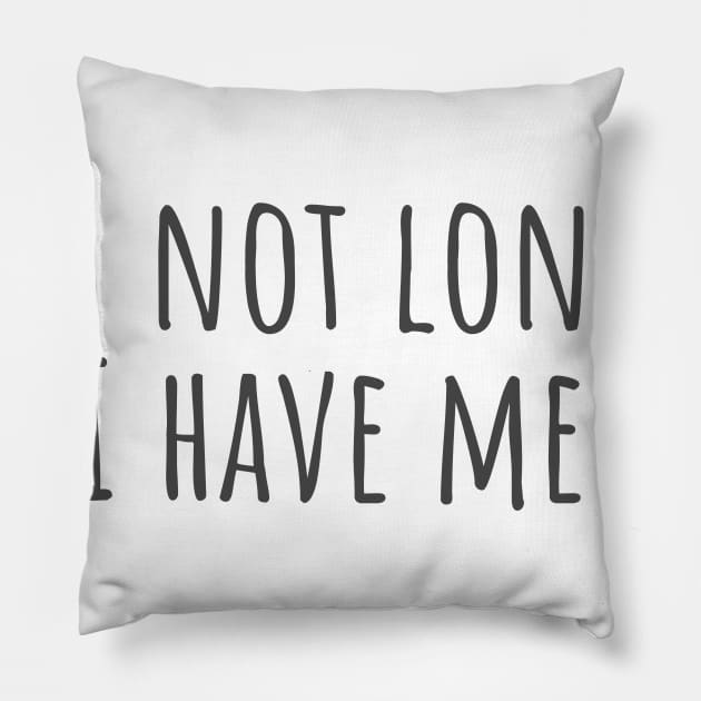 I Have Me Pillow by ryanmcintire1232