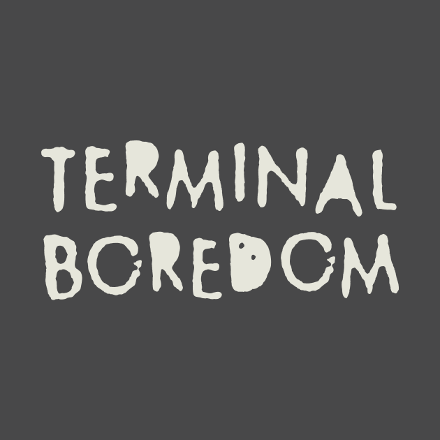 Terminal Boredom by Jon Kelly Green Shop