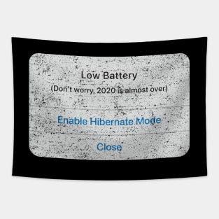 2020 Low Battery Hibernate (Distressed) Tapestry