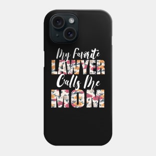 My Favorite Lawyer Calls Me MOM Phone Case