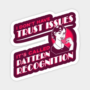 I Don't Have Trust Issues, It's Called Pattern Recognition - Retro Comic Woman Magnet