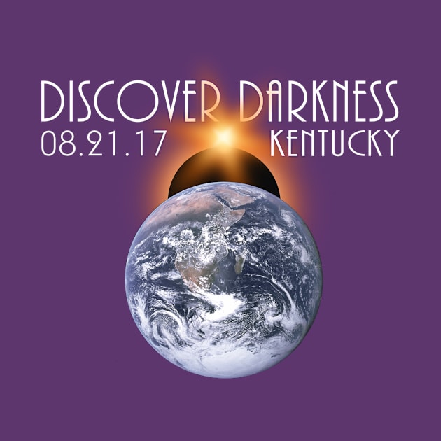 Discover Darkness - Path of Totality Kentucky - Total Solar Eclipse 2017 by BlueTshirtCo