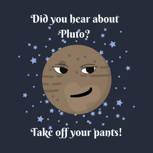 Did you hear about Pluto? Light Font T-Shirt