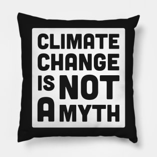 Climate Change Is Not A Myth | Global Warming Pillow