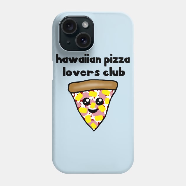 Hawaiian Pizza Lovers Club Phone Case by julieerindesigns