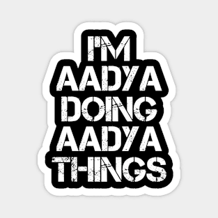 Aadya Name - Aadya Doing Aadya Things Magnet