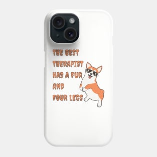 THE BEST THERAPIST HAS A FUR AND FOUR LEGS - CUTE PET DOG Phone Case