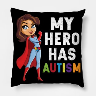 My Hero Has Autism Mothers Day And Daughter T Shirt Gift Pillow