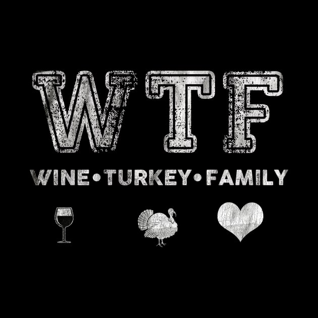 WTF Wine Turkey Family Funny by Zimmermanr Liame